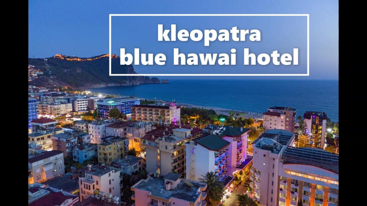 Kleopatra Blue Hawai Hotel Alanya Kültér fotó